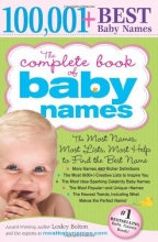 Cover art for The Complete Book of Baby Names: The Most Names (100,001+), Most Unique Names, Most Idea-Generating Lists (600+) and the Most Help to Find the Perfect Name