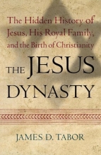 Cover art for The Jesus Dynasty: The Hidden History of Jesus, His Royal Family, and the Birth of Christianity
