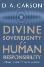 Cover art for Divine Sovereignty and Human Responsibility: Biblical Perspective in Tension
