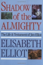 Cover art for Shadow of the Almighty: The Life and Testament of Jim Elliot (Lives of Faith)