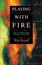 Cover art for Playing With Fire: How the Bible Ignites Change in Your Soul