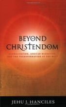 Cover art for Beyond Christendom: Globalization, African Migration and the Transformaiton of the West