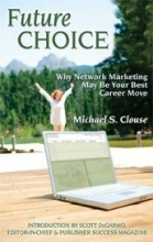 Cover art for Future Choice: Why Network Marketing May Be Your Best Career Move