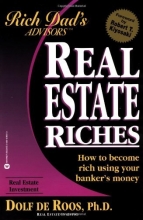 Cover art for Real Estate Riches: How to Become Rich Using Your Banker's Money