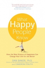 Cover art for What Happy People Know: How the New Science of Happiness Can Change Your Life for the Better