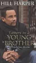 Cover art for Letters to a Young Brother: MANifest Your Destiny