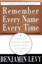 Cover art for Remember Every Name Every Time: Corporate America's Memory Master Reveals His Secrets
