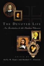 Cover art for The Devoted Life: An Invitation to the Puritan Classics
