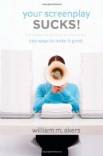 Cover art for Your Screenplay Sucks!: 100 Ways to Make It Great