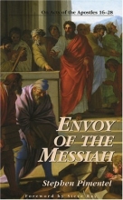 Cover art for Envoy of the Messiah: On Acts of the Apostles 16-28 (Kingdom Studies)