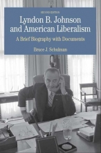 Cover art for Lyndon B. Johnson and American Liberalism: A Brief Biography with Documents (Bedford Series in History & Culture)