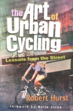 Cover art for The Art of Urban Cycling: Lessons from the Street