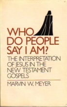 Cover art for Who Do People Say I Am? The Interpretation of Jesus in the New Testament Gospels