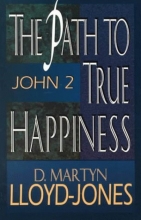 Cover art for Path to True Happiness, The: John 2