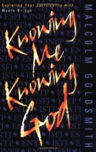 Cover art for Knowing Me, Knowing God: Exploring Your Spirituality with Myers-Briggs