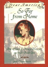 Cover art for So Far From Home: The Diary of Mary Driscoll, An Irish Mill Girl, Lowell, Massachusetts, 1847 (Dear America Series)