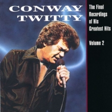 Cover art for Conway Twitty - The Final Recordings Of His Greatest Hits, Vol. 2