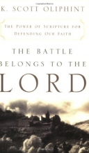 Cover art for The Battle Belongs to the Lord: The Power of Scripture for Defending Our Faith