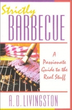 Cover art for Strictly Barbecue: A Passionate Guide to the Real Stuff