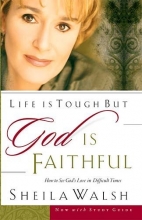 Cover art for Life Is Tough, But God Is Faithful: How To See God's Love In Difficult Times