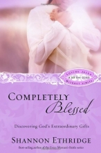 Cover art for Completely Blessed: Discovering God's Extraordinary Gifts (Loving Jesus Without Limits)