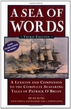 Cover art for A Sea of Words, Third Edition: A Lexicon and Companion to the Complete Seafaring Tales of Patrick O'Brian
