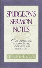 Cover art for Spurgeon's Sermon Notes: Over 250 Sermons Including Notes, Commentary and Illustrations