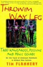 Cover art for Throwim' Way Leg: Tree-Kangaroos, Possums, and Penis Gourds