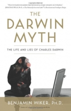 Cover art for The Darwin Myth: The Life and Lies of Charles Darwin