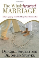 Cover art for The Wholehearted Marriage: Fully Engaging Your Most Important Relationship