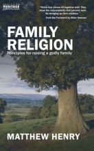 Cover art for Family Religion: Principles for raising a Godly Family