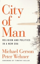 Cover art for City of Man: Religion and Politics in a New Era