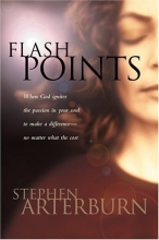 Cover art for Flash Points When God Ignites the Passion in Your Soul to Make a Difference - No Matter What the Cost