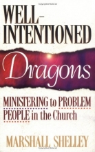 Cover art for Well-Intentioned Dragons: Ministering to Problem People in the Church
