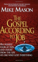 Cover art for The Gospel According to Job: An Honest Look at Pain and Doubt from the Life of One Who Lost Everything