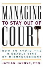 Cover art for Managing to Stay Out of Court: How to Avoid the 8 Deadly Sins of Mismanagement