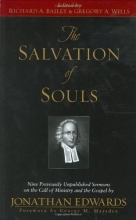 Cover art for The Salvation of Souls: Nine Previously Unpublished Sermons on the Call of Ministry and the Gospel by Jonathan Edwards