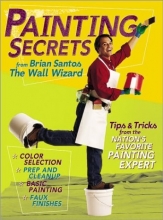Cover art for Painting Secrets: Tips & Tricks from the Nation's Favorite Painting Expert