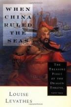 Cover art for When China Ruled the Seas: The Treasure Fleet of the Dragon Throne, 1405-1433