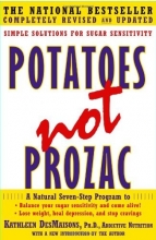 Cover art for Potatoes Not Prozac: Solutions for Sugar Sensitivity
