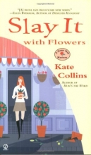 Cover art for Slay It with Flowers (Flower Shop Mysteries, No. 2)