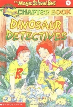 Cover art for Dinosaur Detectives (The Magic School Bus Science Chapter Book 9)