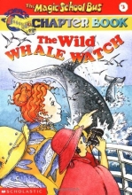 Cover art for The Wild Whale Watch (The Magic School Bus Chapter Book, No. 3)