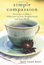 Cover art for Simple Compassion: Devotions to Make a Difference in Your Neighborhood and Your World
