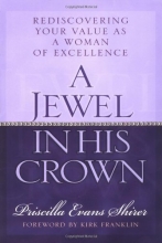 Cover art for A Jewel in His Crown: Rediscovering Your Value As a Woman of Excellence