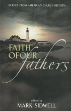 Cover art for Faith of our Fathers: Scenes from American Church History
