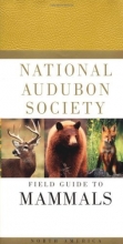 Cover art for National Audubon Society Field Guide to North American Mammals: (Revised and Expanded) (National Audubon Society Field Guides)