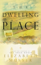 Cover art for The Dwelling Place (The Swan House Series #2)