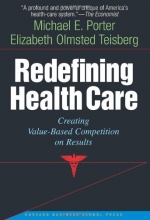Cover art for Redefining Health Care: Creating Value-Based Competition on Results