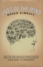 Cover art for Lives of the Mind: The Use and Abuse of Intelligence from Hegel to Wodehouse